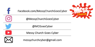 Facebook.com/MessyChurchGoesCyber
Instagram: @MessyChurchGoesCyber
Twitter: @MCGoesCyber
YouTube: Messy Church Goes Cyber
email: messychurchcyber@gmail.com