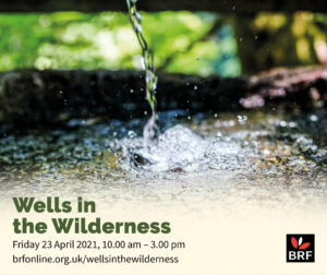 Wells in the Wilderness
Friday 23 April 2021
10.00 am - 3.00 pm
brfonlin.org.uk/wellsinthewilderness